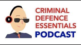 Criminal Defence Essentials Podcast