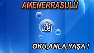 Amenerrasulü - Okunuşu (Abdussamed) Anlamı - OKU, ANLA, YAŞA !