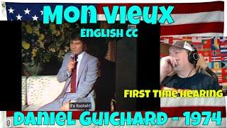 Mon vieux - Daniel Guichard - 1974 - Live and with English Subtitles - REACTION - First Time - Sad