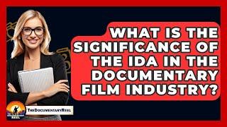 What Is the Significance of the IDA in the Documentary Film Industry? - The Documentary Reel