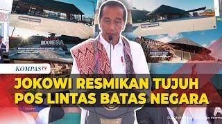 [FULL] Jokowi Resmikan Tujuh Pos Lintas Batas Negara se-Indonesia di Nusa Tenggara Timur