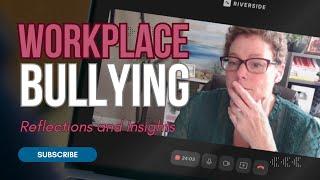 Overcoming Workplace Bullying: A Personal Journey