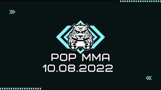 POP MMA 10.08.2022 PART-01