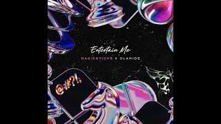 Magicsticks Ft.  Olamide – Entertain Me (Official Lyric Video)