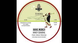 Mikey General - Have Mercy (SouLove Records/Tsadiq Collection)