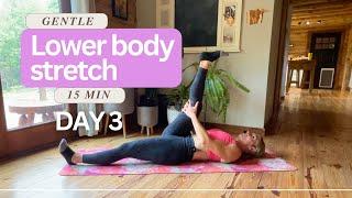 Day 3 : 15 Minute Quick and Gentle Lower Body Stretch - Stretch and Mobility Challenge