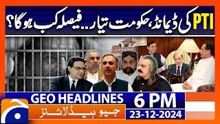 PTI in Big Trouble? - Govt in Action!! Geo News 6 PM Headlines (23 Dec 2024)