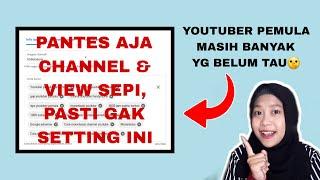 VIEWERS YOUTUBE DIKIT? PASTI BELUM SETTING INI...