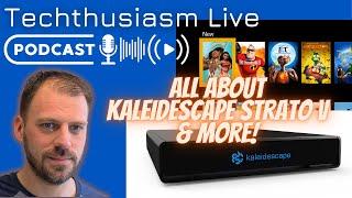 All About the Kaleidescape Strato V & Lots More | Techthusiasm Live Podcast