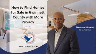 Find Homes for Sale in Gwinnett County with more Privacy using GA MLS