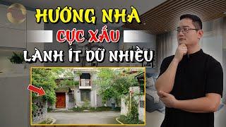 HƯỚNG NHÀ CỰC XẤU - LÀNH ÍT DỮ NHIỀU |THẦY TUẤN PHONG THỦY|