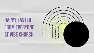 Easter Weekend at Vibe Church