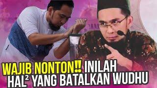 JANGAN Salah Kaprah! Inilah Hal-Hal Yang Membatalkan Wudhu - Ustadz Adi Hidayat LC MA