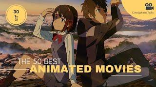 Top 50 Best Animated Movies | Part 3: 30-21