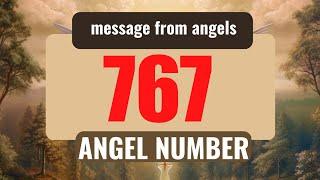 Keep Seeing Angel Number 767? The Hidden Messages Decoded