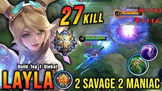 2x SAVAGE 2x MANIAC!! 27 Kills Layla Shutdown All Enemies!! - Build Top 1 Global Layla ~ MLBB