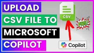 How To Upload a CSV File To Microsoft Copilot? [in 2024] (For Free)