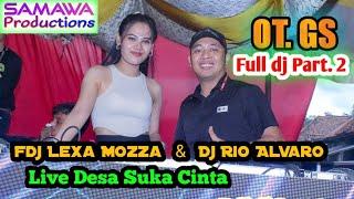 OT. GS - Full dj Part 2 || Dj Rio Alvaro ft Fdj Lexa Mozza || Wedding Syahrul & Fitri