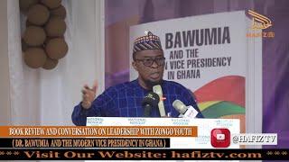 Dr. Bawumia & The Modern Vice Presidency In Ghana: A Conversation On Leadership With Zongo Youth