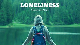 LONELINESS | You are not Alone | John Benedict Gunja