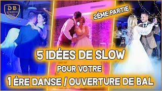 MARIAGE  : 5 idées de slow pour votre 1ére danse / Ouverture de bal - 2éme Partie