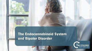 The Endocannabinoid System and Bipolar Disorder - Dr. Jim Collins