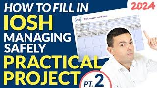 How To Pass the IOSH Managing Safely Risk Assessment in 2024 (Practical Project) PART TWO