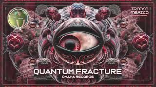 Quantum Fracture / Omaha Rercords Series Ep. 3 (Trance México)