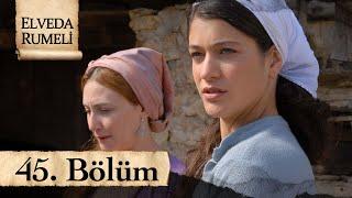 Elveda Rumeli 45. Bölüm - atv