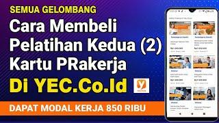 CARA MEMBELI PELATIHAN KE 2 DI YEC PRAKERJA DAPAT MODAL KERJA 850 RIBU