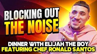 Dinner with Ish EPS 207 I Blocking Out The Noise I Dinner w/ Elijah The Boy feat Chef Ronald Santos