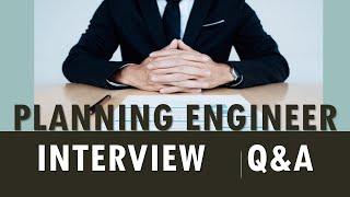 planning engineer interview questions and answers