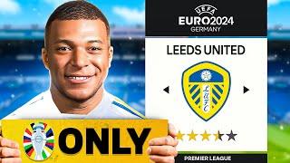 I Rebuild Leeds Utd With Euro's 2024 Signings!