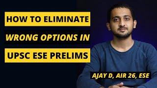 How to eliminate options in UPSC ESE Prelims || ESE 2022 || AJAY D, AIR 26, ESE 2020