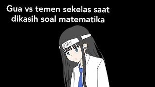 momen gua vs temen sekelas saat ditanya soal matematika  Feat @animasiKB