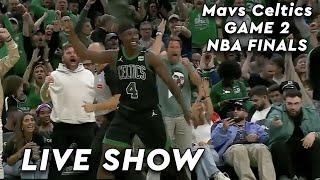 Mavericks Celtics Game 2 NBA Finals LIVE Post Game Show