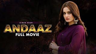 Andaaz (انداز) | Full Movie | Aiman Khan, Adeel Chaudhry, Azekah Daniel |Romantic Love Story | C4B1G