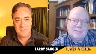 INTERVIEW: Larry Sanger - ‘Reclaiming the Internet’