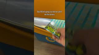 Day 343 of buying a scratcher until I win the lottery