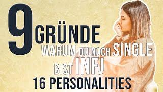 9 Gründe warum du NOCH Single bist INFJ | 16 Personalities