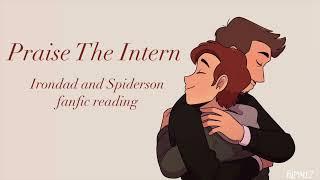 Praise The Intern Marvel MCU Podfic [irondad & Spiderson] (fanfic reading)