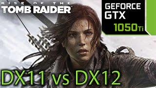 Rise of the Tomb Raider: GTX 1050 ti - DX11 vs DX12