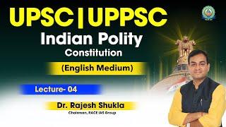 Indian Constitution Live Class | Lec-4 | Indian Polity UPSC CSE | Constitution of India UPPCS