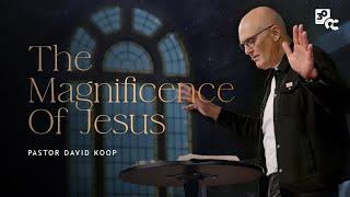 The Magnificence of Jesus