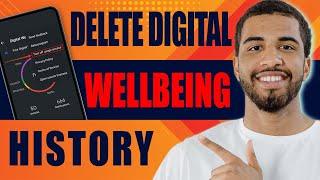How to Delete Digital Wellbeing History (2024)
