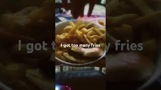 #food #fries #toomany