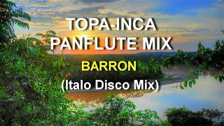 Barron - Topa-Inca Panflute Mix (Italo Disco Verson) - DJ Yela Video