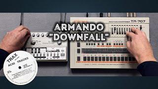 Armando "Downfall" – Roland TB-303, TR-707, Behringer TD-3 Pattern, Acid, Techno, House, TRAX