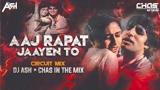 Aaj Rapat Jaaye To (Circuit Mix) DJ Ash x Chas In The Mix | Amitabh | Badal Me Bijli Bar Bar Chamke