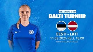 EESTI U19 - LÄTI U19, neidude U19 Balti turniir 2024